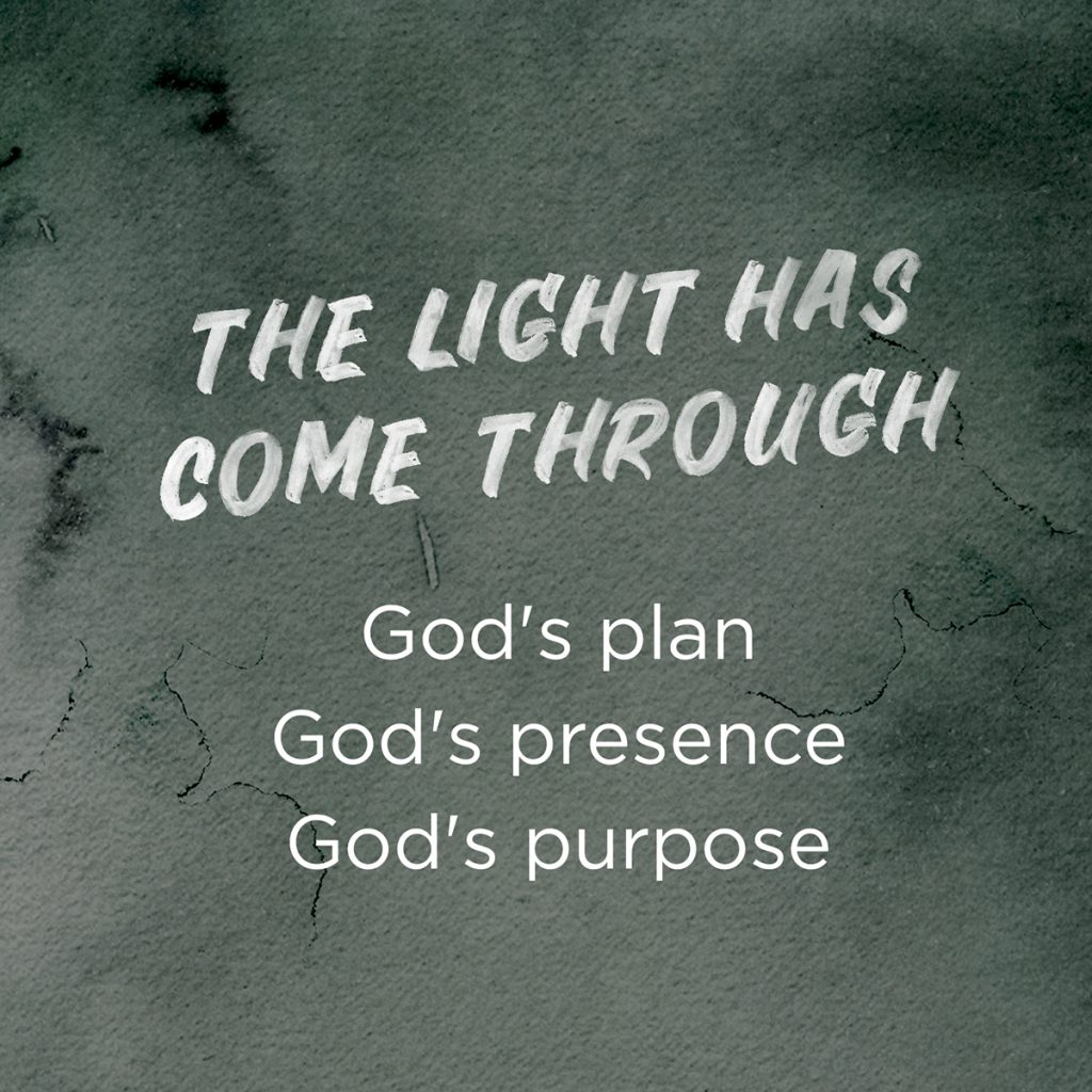 The Light Has Come Through